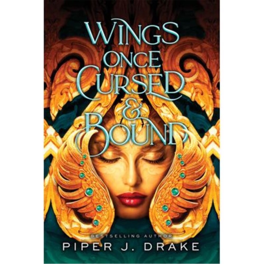 Wings Once Cursed & Bound Book by Piper Drake